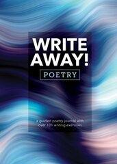 Write Away! Poetry: A Guided Poetry Journal with over 101 Writing Exercises цена и информация | Пособия по изучению иностранных языков | kaup24.ee