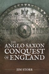 Anglo Saxon Conquest of England цена и информация | Исторические книги | kaup24.ee