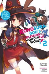 Konosuba: God's Blessing on This Wonderful World!, Vol. 2 (light novel): Love, Witches & Other Delusions!, Vol. 2, Love, Witches & Other Delusions! hind ja info | Fantaasia, müstika | kaup24.ee