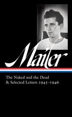 Norman Mailer 1945-1946 (loa #364): The Naked and the Dead & Selected Letters hind ja info | Fantaasia, müstika | kaup24.ee