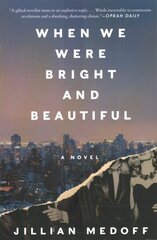 When We Were Bright and Beautiful: A Novel цена и информация | Фантастика, фэнтези | kaup24.ee