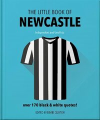 Little Book of Newcastle United: Over 170 black & white quotes! Updated цена и информация | Книги о питании и здоровом образе жизни | kaup24.ee