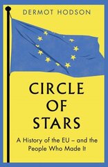 Circle of Stars: A History of the EU and the People Who Made It цена и информация | Исторические книги | kaup24.ee