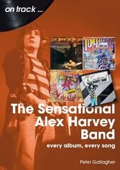 Sensational Alex Harvey Band On Track: Every Album, Every Song hind ja info | Kunstiraamatud | kaup24.ee