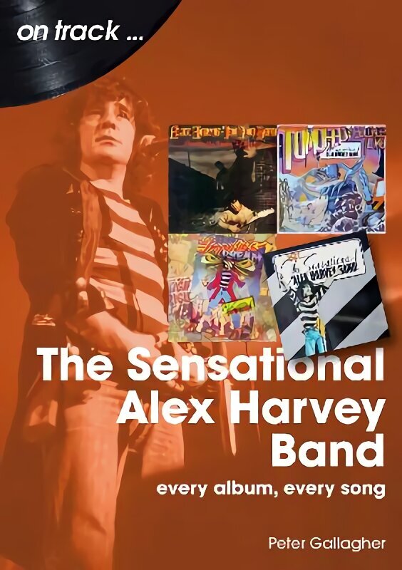 Sensational Alex Harvey Band On Track: Every Album, Every Song цена и информация | Kunstiraamatud | kaup24.ee