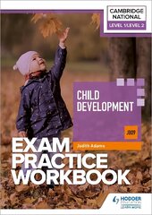 Level 1/Level 2 Cambridge National in Child Development (J809) Exam Practice Workbook hind ja info | Noortekirjandus | kaup24.ee