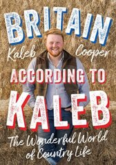 Britain According to Kaleb: The Wonderful World of Country Life hind ja info | Ühiskonnateemalised raamatud | kaup24.ee