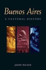 Buenos Aires: A Cultural History цена и информация | Путеводители, путешествия | kaup24.ee