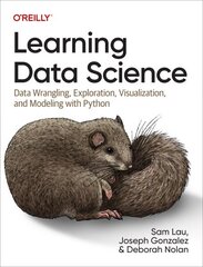 Learning Data Science: Data Wrangling, Exploration, Visualization, and Modeling with Python цена и информация | Книги по экономике | kaup24.ee