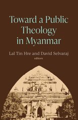 Toward a Public Theology in Myanmar hind ja info | Usukirjandus, religioossed raamatud | kaup24.ee