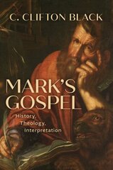 Mark's Gospel: History, Theology, Interpretation цена и информация | Духовная литература | kaup24.ee