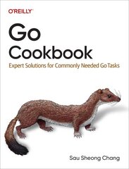 Go Cookbook: Expert Solutions for Commonly Needed Go Tasks цена и информация | Книги по экономике | kaup24.ee