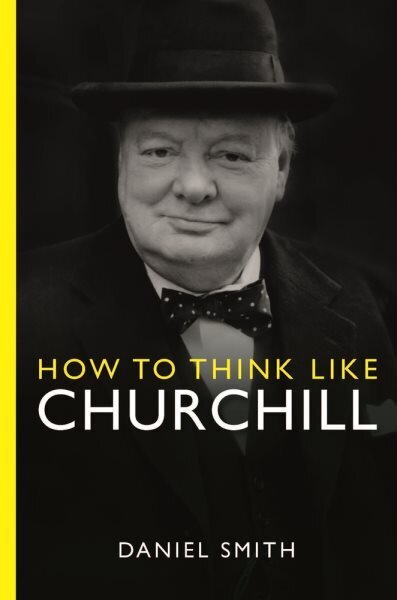 How to Think Like Churchill hind ja info | Elulooraamatud, biograafiad, memuaarid | kaup24.ee