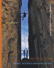 Motivation: Theory, Research, and Application 6th edition цена и информация | Книги по социальным наукам | kaup24.ee