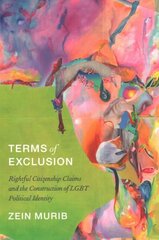 Terms of Exclusion: Rightful Citizenship Claims and the Construction of LGBT Political Identity цена и информация | Книги по социальным наукам | kaup24.ee