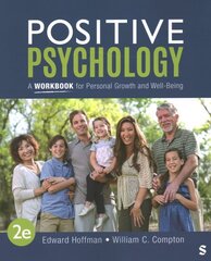 Positive Psychology: A Workbook for Personal Growth and Well-Being 2nd Revised edition цена и информация | Книги по социальным наукам | kaup24.ee