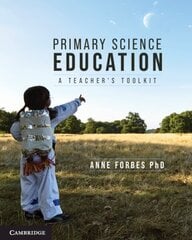 Primary Science Education: A Teacher's Toolkit hind ja info | Ühiskonnateemalised raamatud | kaup24.ee