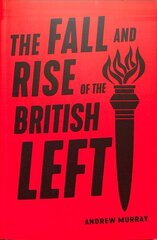 Fall and Rise of the British Left hind ja info | Ühiskonnateemalised raamatud | kaup24.ee