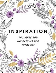 Inspiration: Thoughts and Quotations for Every Day hind ja info | Eneseabiraamatud | kaup24.ee