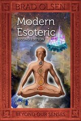 Modern Esoteric: Beyond Our Senses 2nd Revised edition цена и информация | Самоучители | kaup24.ee