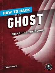 How To Hack Like A Ghost: Breaching the Cloud hind ja info | Majandusalased raamatud | kaup24.ee