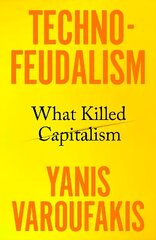 Technofeudalism: What Killed Capitalism hind ja info | Majandusalased raamatud | kaup24.ee