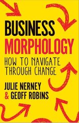 Business Morphology: How to navigate through change hind ja info | Majandusalased raamatud | kaup24.ee