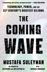 Coming Wave: Technology, Power, and the Twenty-first Century's Greatest Dilemma hind ja info | Majandusalased raamatud | kaup24.ee