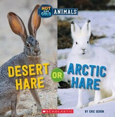 Desert Hare or Arctic Hare (Wild World: Hot and Cold Animals) цена и информация | Книги для подростков и молодежи | kaup24.ee