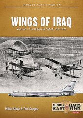Wings of Iraq Volume 1: The Iraqi Air Force 1931-1970 hind ja info | Ajalooraamatud | kaup24.ee