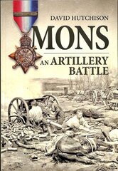 Mons, an Artillery Battle hind ja info | Ajalooraamatud | kaup24.ee