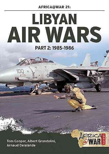 Libyan Air Wars Part 2: 1985-1986 цена и информация | Ajalooraamatud | kaup24.ee