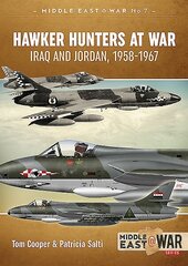 Hawker Hunters at War: Iraq and Jordan, 1958-1967 цена и информация | Исторические книги | kaup24.ee