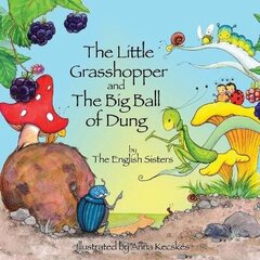 Story Time for Kids with NLP by the English Sisters: The Little Grasshopper and the Big Ball of Dung hind ja info | Noortekirjandus | kaup24.ee