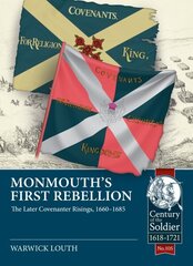 Monmouth's First Rebellion: The Later Covenanter Risings, 1660-1685 цена и информация | Исторические книги | kaup24.ee