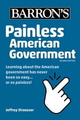 Painless American Government, Second Edition hind ja info | Ajalooraamatud | kaup24.ee