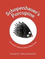 Pocket Philosophy: Schopenhauer's Porcupine цена и информация | Исторические книги | kaup24.ee