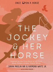 Jockey & Her Horse (Once Upon a Horse #2): Inspired by the True Story of the First Black Female Jockey, Cheryl White цена и информация | Книги для подростков и молодежи | kaup24.ee