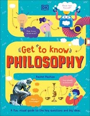 Get To Know: Philosophy: A Fun, Visual Guide to the Key Questions and Big Ideas hind ja info | Noortekirjandus | kaup24.ee