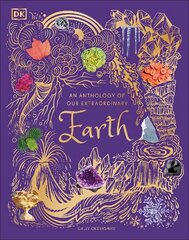 Anthology of Our Extraordinary Earth цена и информация | Книги для подростков и молодежи | kaup24.ee