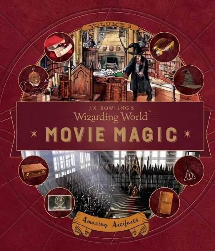 J. K. Rowling's Wizarding World: Movie Magic Volume Three: Amazing Artifacts hind ja info | Noortekirjandus | kaup24.ee