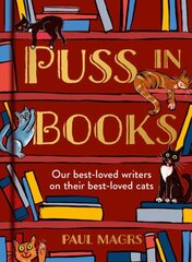 Puss in Books: Our Best-Loved Writers on Their Best-Loved Cats hind ja info | Tervislik eluviis ja toitumine | kaup24.ee