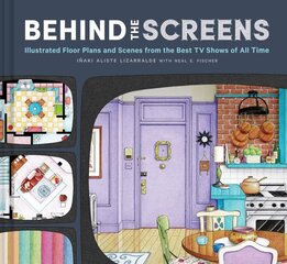 Behind the Screens: Illustrated Floor Plans and Scenes from All of Your Favorite TV Shows hind ja info | Kunstiraamatud | kaup24.ee