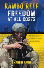 Freedom at All Costs: A British veteran's experiences of the war in Ukraine hind ja info | Elulooraamatud, biograafiad, memuaarid | kaup24.ee
