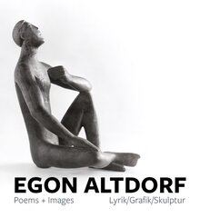 Egon Altdorf Poems plus Images hind ja info | Luule | kaup24.ee