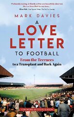 A Love Letter to Football: From the Terraces to a Transplant and Back Again hind ja info | Tervislik eluviis ja toitumine | kaup24.ee