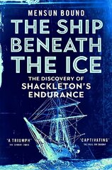 Ship Beneath the Ice: The Discovery of Shackleton's Endurance цена и информация | Биографии, автобиогафии, мемуары | kaup24.ee