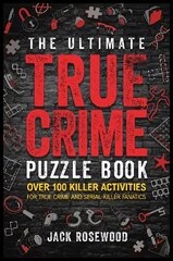 The Ultimate True Crime Puzzle Book hind ja info | Elulooraamatud, biograafiad, memuaarid | kaup24.ee