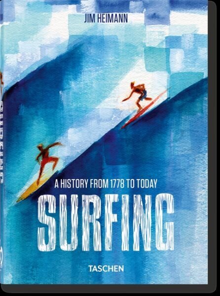 Surfing: A History From 1778-Today, 40th Ed. hind ja info | Fotograafia raamatud | kaup24.ee