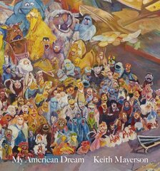 Keith Mayerson: My American Dream цена и информация | Книги об искусстве | kaup24.ee